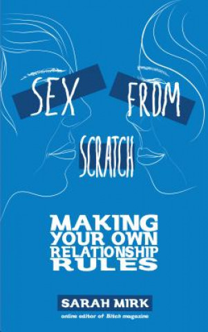 Carte Sex From Scratch Sarah Mirk