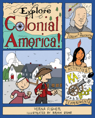 Könyv Explore Colonial America! Verna Fisher