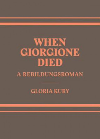 Kniha When Giorgione Died: Metaphor-biography-art Elizabeth K. Smith