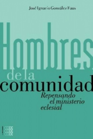 Książka Hombres de la Comunidad Jose Ignacio Gonzalez Faus