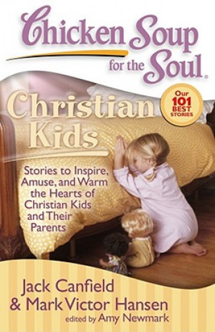 Carte Chicken Soup for the Soul: Christian Kids Jack Canfield