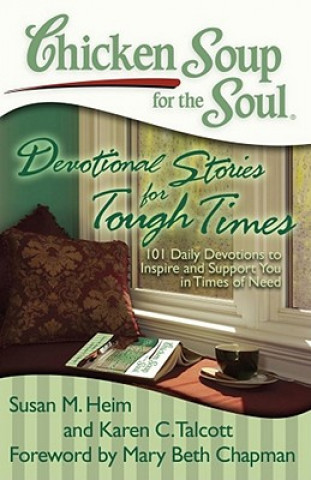 Book Chicken Soup for the Soul: Devotional Stories for Tough Times Susan M Heim