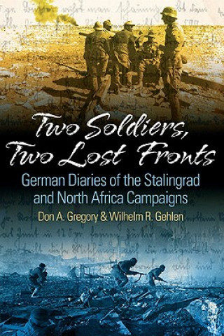 Carte Two Soldiers, Two Lost Fronts Wilhelm R. Gehlem