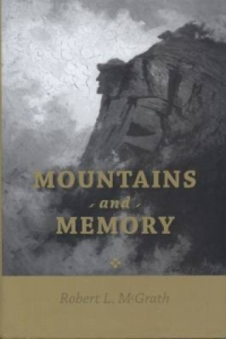 Kniha Mountains and Memory Robert L. McGrath