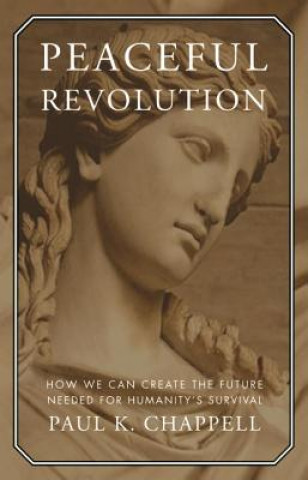 Kniha Peaceful Revolution Paul K. Chappell