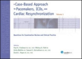 Kniha Case-Based Approach to Pacemakers, ICDs, and Cardiac Resynchronization: Volume 1 