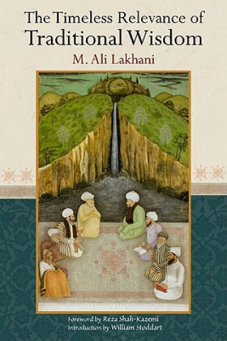 Buch Timeless Relevance of Traditional Wisdom M. Ali Lakhani