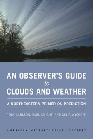 Knjiga Observer`s Guide to Clouds and Weather - A Northeastern Primer on Prediction Toby N. Carlson