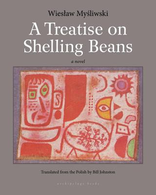 Book Treatise On Shelling Beans Wieslaw Mysliwski