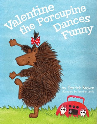 Buch Valentine The Porcupine Dances Funny Derrick Brown