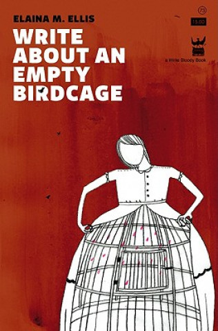 Książka Write About An Empty Birdcage Elaina M. Ellis