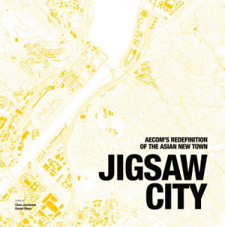 Libro Jigsaw City: New Towns in Asia Claire Stephens Saeki