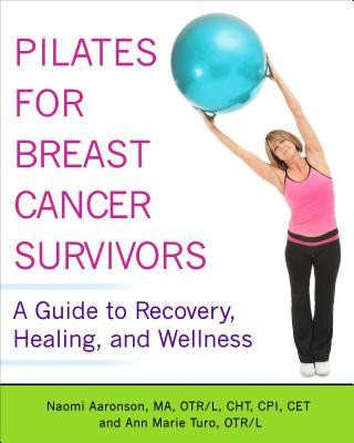 Книга Pilates for Breast Cancer Survivors Ann Marie Turo
