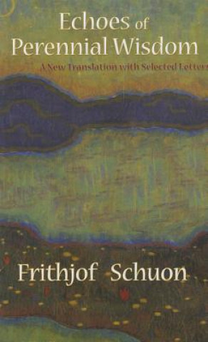 Livre Echoes of Perennial Wisdom Frithjof Schuon