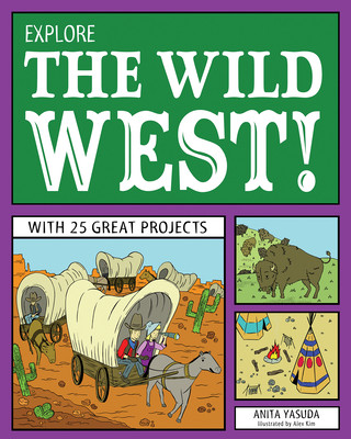 Kniha Explore the Wild West! Anita Yasuda