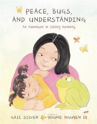 Kniha Peace, Bugs, and Understanding Gail Silver