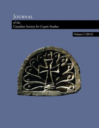 Carte Journal of the Canadian Society for Coptic Studies, Volume 5 (2013) Ramez Boutros