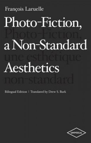 Kniha Photo-Fiction, a Non-Standard Aesthetics Francois Laruelle