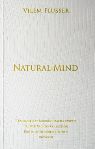 Könyv Natural:Mind Vilém Flusser