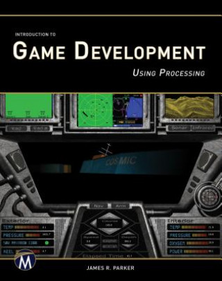 Book Introduction to Game Development Using Processing J. R. Parker