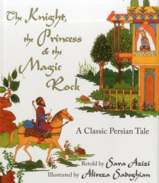 Carte Knight, the Princess, and the Magic Rock Sara Azizi