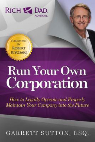 Kniha Run Your Own Corporation Garrett Sutton