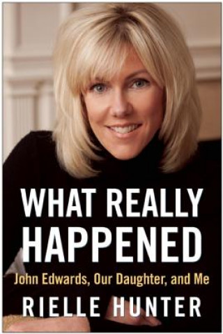 Kniha What Really Happened Rielle Hunter