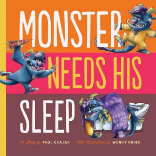 Könyv Monster Needs His Sleep Paul Czajak