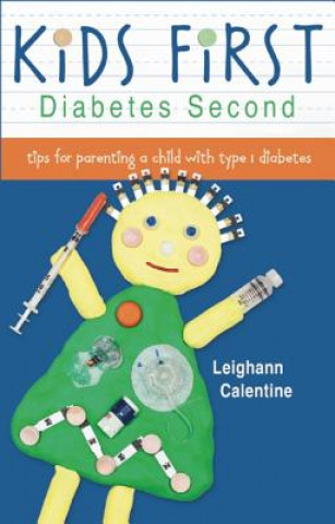 Knjiga KiDS FiRST Diabetes Second Leighann Calentine