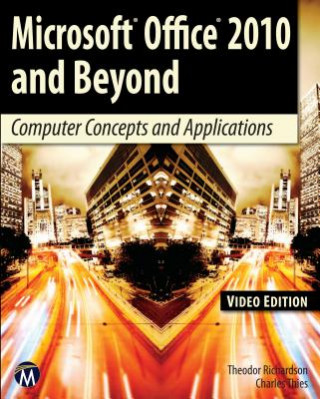 Carte Microsoft Office 2010 and Beyond: Video Edition Theodor Richardson