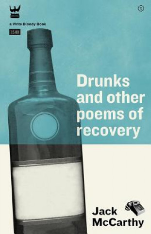 Carte Drunks and Other Poems of Recovery Jack McCarthy