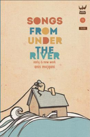 Kniha Songs from Under the River Anis Mojgani