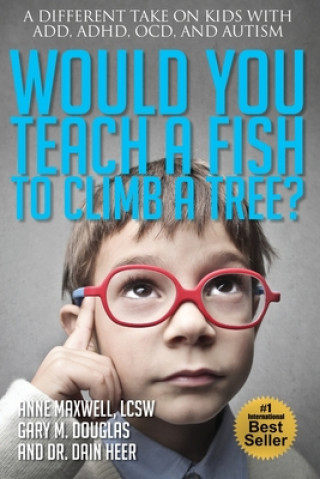 Kniha Would You Teach a Fish to Climb a Tree? Anne Maxwell