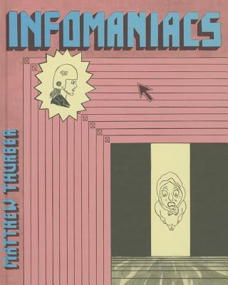 Βιβλίο Infomaniacs Matthew Thurber