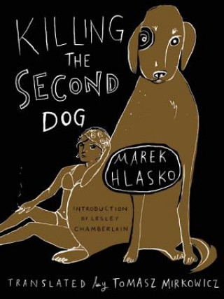 Kniha Killing The Second Dog Marek Hlasko