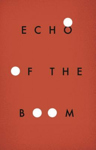 Könyv Echo of the Boom Maxwell Neely-Cohen