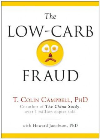 Kniha Low-Carb Fraud T. Colin Campbell