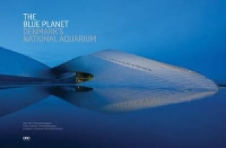 Libro Blue Planet: Denmark's National Aquarium Christian Bundegaard