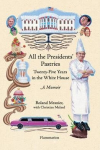 Könyv All the Presidents' Pastries Roland Mesnier
