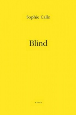 Kniha Sophie Calle: Blind Sophie Calle