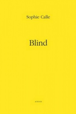 Knjiga Sophie Calle: Blind Sophie Calle