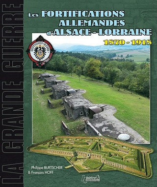 Carte Systeme Fortifie D'Alsace-Lorraine 1870-1918 Francois Hoff