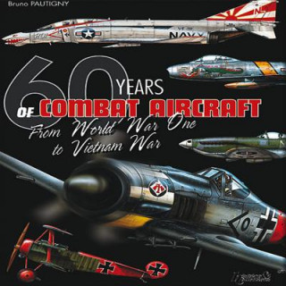 Kniha 60 Years of Combat Aircraft - from WWI to Vietnam War Bruno Pautigny