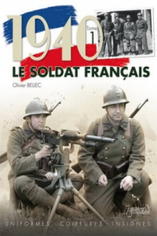 Könyv 1940, Le Soldat Francais Olivier Bellec