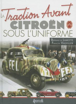 Kniha La Traction Avant Citroen Sous L'Uniforme Bertrand De Lamotte