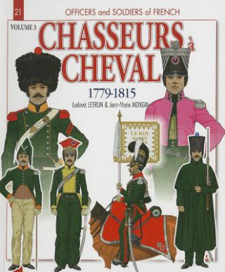 Kniha Chasseurs A Cheval 1779-1815, Volume 3 Ludovic Letrun