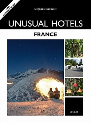 Книга Unusual Hotels France Stephanie Dreuillet