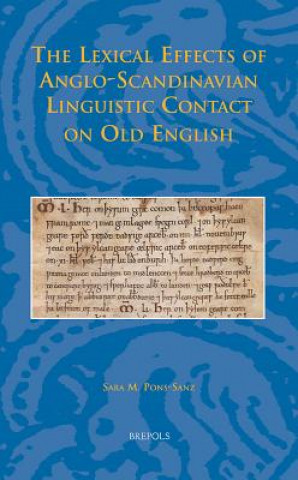 Könyv Lexical Effects of Anglo-Scandinavian Linguistic Contact on Old English Sara M Pons-Sanz
