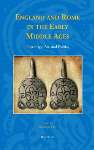 Libro England and Rome in the Early Middle Ages Francesca Tinti