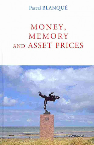 Książka Money, Asset Prices and Memory Pascal Blanque